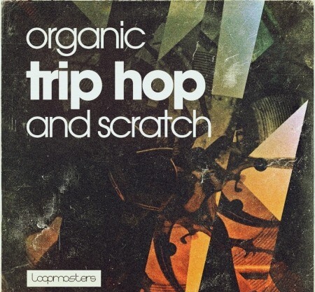 Loopmasters Organic Trip Hop And Scratch MULTiFORMAT